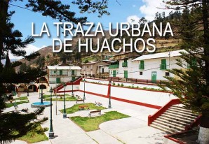 La traza urbana de Huachos y las pintas en la Plaza del alcalde Pedro Huaycochea La traza urbana de Huachos y las pintas en la Plaza del alcalde Pedro Huaycochea