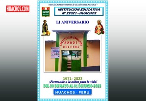 Programa del aniversario de la Institución Educativa N° 22021 de Huachos Programa del aniversario de la Institución Educativa N° 22021 de Huachos