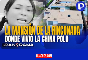 La mansión de La Rinconada donde vivió "La China Polo" | VIDEO La mansión de La Rinconada donde vivió "La China Polo" | VIDEO