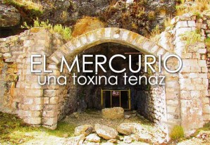 La herencia de la minería de mercurio en Huancavelica La herencia de la minería de mercurio en Huancavelica
