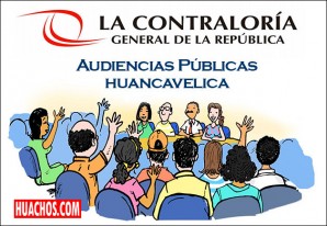 Contraloría inicia Audiencias Públicas Provinciales en Huancavelica Contraloría inicia Audiencias Públicas Provinciales en Huancavelica