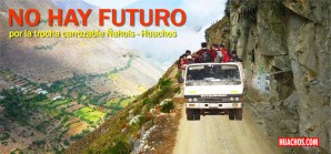 No hay futuro para el pueblo huachino sin una buena carretera No hay futuro para el pueblo huachino sin una buena carretera