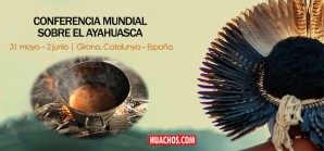 Conferencia Mundial 2019 sobre la Ayahuasca en Girona, Catalunya – España Conferencia Mundial 2019 sobre la Ayahuasca en Girona, Catalunya – España